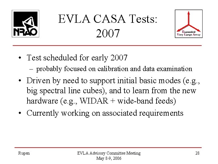 EVLA CASA Tests: 2007 • Test scheduled for early 2007 – probably focused on