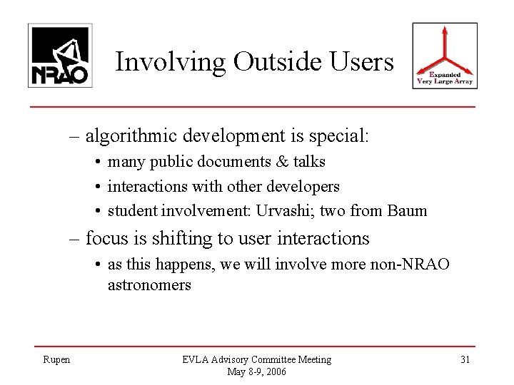 Involving Outside Users – algorithmic development is special: • many public documents & talks