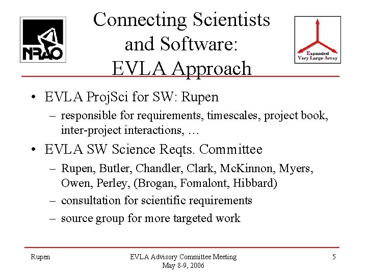 Connecting Scientists and Software: EVLA Approach • EVLA Proj. Sci for SW: Rupen –