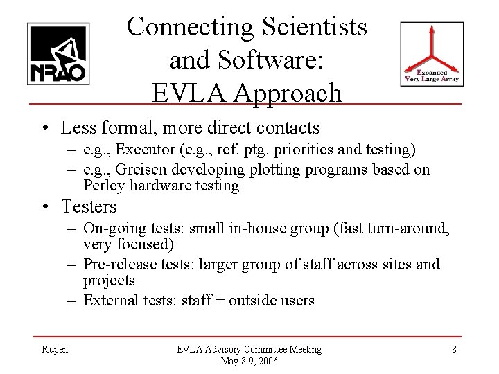 Connecting Scientists and Software: EVLA Approach • Less formal, more direct contacts – e.