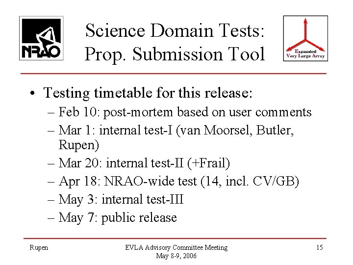 Science Domain Tests: Prop. Submission Tool • Testing timetable for this release: – Feb