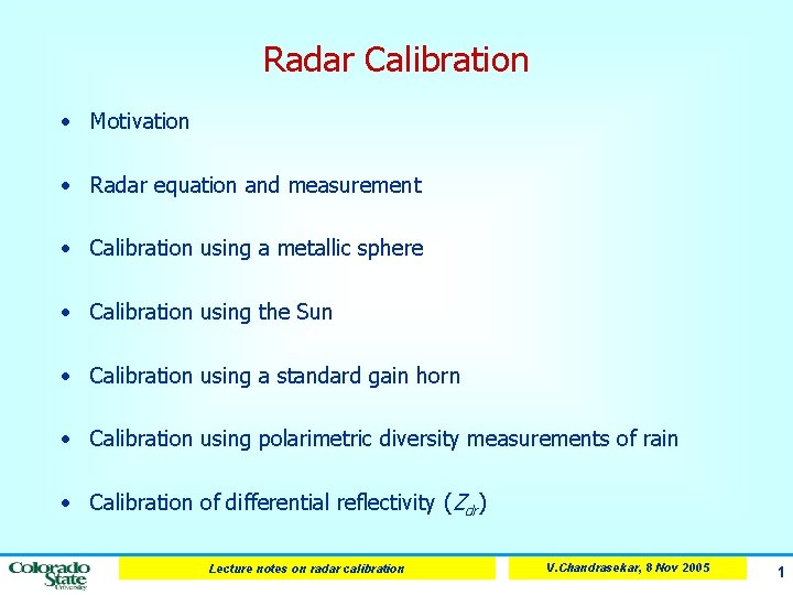 Radar Calibration • Motivation • Radar equation and measurement • Calibration using a metallic