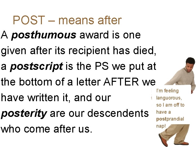 POST – means after A posthumous award is one given after its recipient has