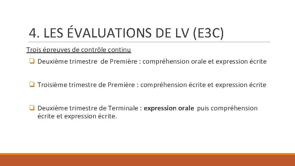 4. LES ÉVALUATIONS DE LV (E 3 C) Trois épreuves de contrôle continu ❏