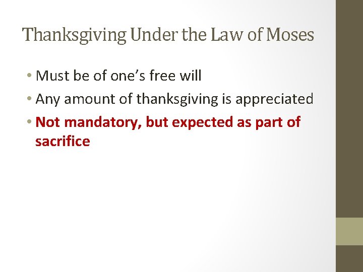 Thanksgiving Under the Law of Moses • Must be of one’s free will •