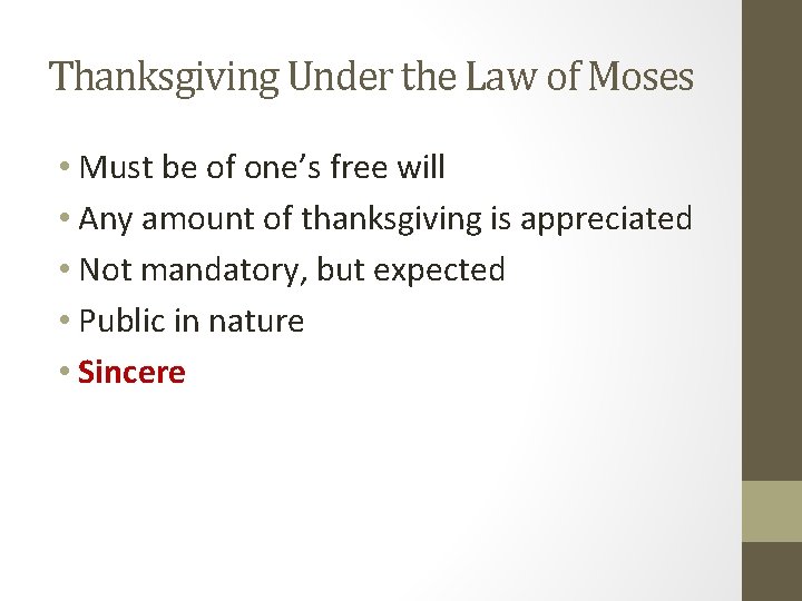 Thanksgiving Under the Law of Moses • Must be of one’s free will •