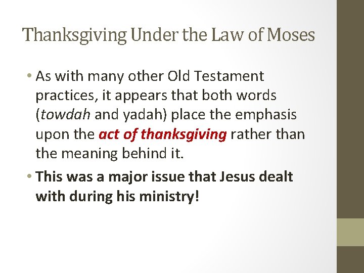 Thanksgiving Under the Law of Moses • As with many other Old Testament practices, Thanksgiving Under the Law of Moses • As with many other Old Testament practices,