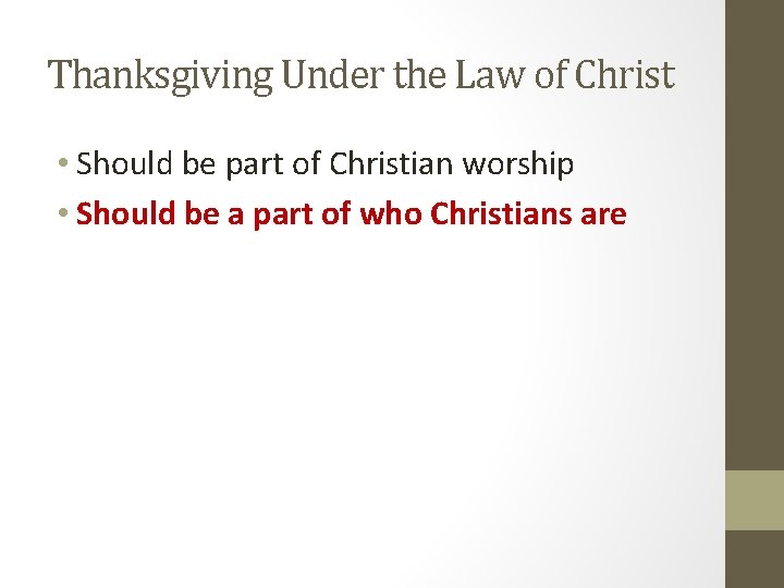 Thanksgiving Under the Law of Christ • Should be part of Christian worship •