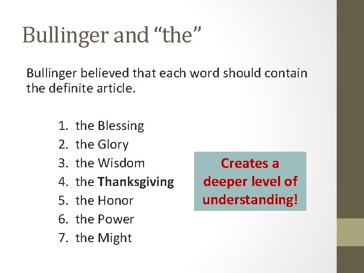 Bullinger and “the” Bullinger believed that each word should contain the definite article. 1.