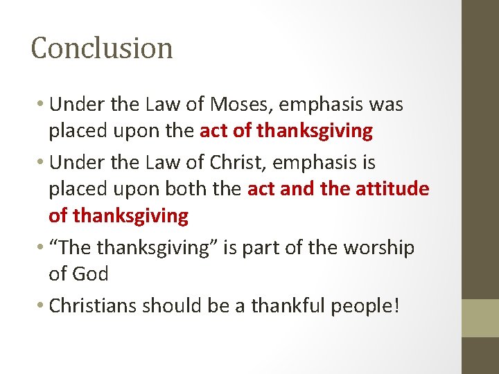 Conclusion • Under the Law of Moses, emphasis was placed upon the act of