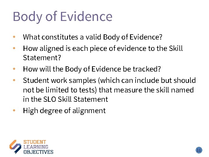 Body of Evidence • What constitutes a valid Body of Evidence? • How aligned