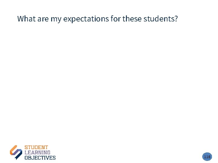 What are my expectations for these students? – 5 118 
