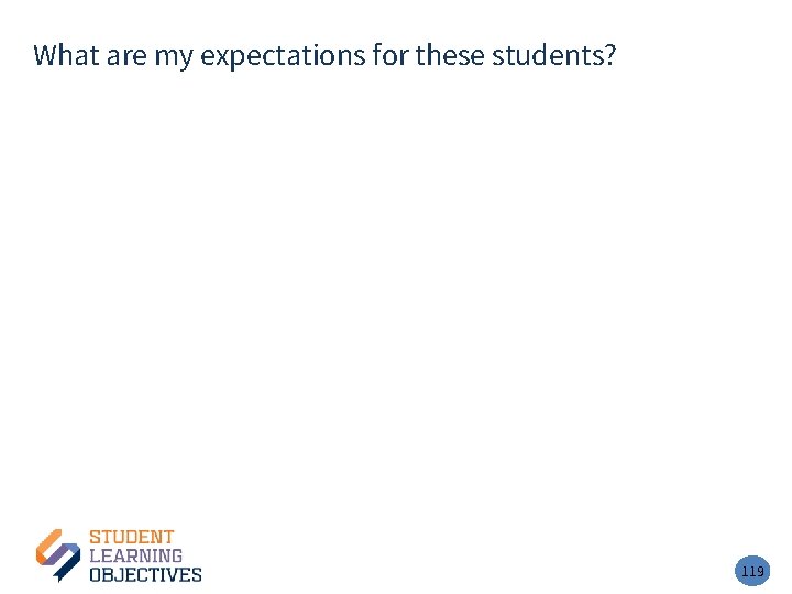 What are my expectations for these students? – 6 119 