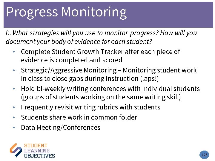Progress Monitoring b. What strategies will you use to monitor progress? How will you