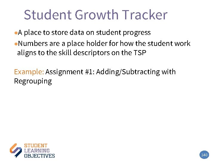 Student Growth Tracker – 4 ●A place to store data on student progress ●Numbers