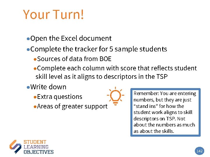 Your Turn! – 6 ●Open the Excel document ●Complete the tracker for 5 sample