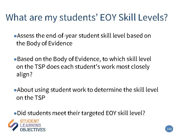 What are my students’ EOY Skill Levels? ●Assess the end-of-year student skill level based