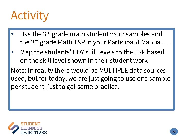 Activity – 4 • Use the 3 rd grade math student work samples and