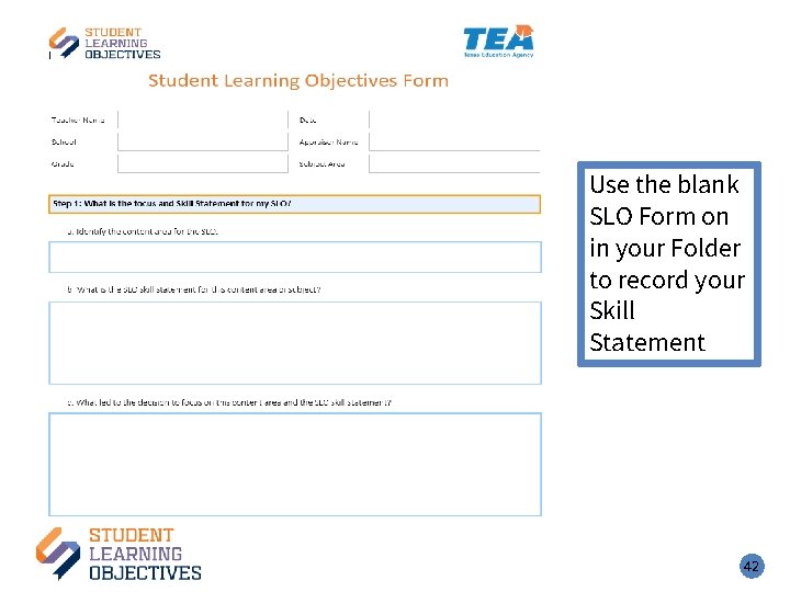 Use the blank SLO Form on in your Folder to record your Skill Statement