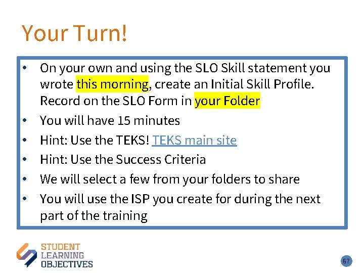 Your Turn! – 2 • On your own and using the SLO Skill statement