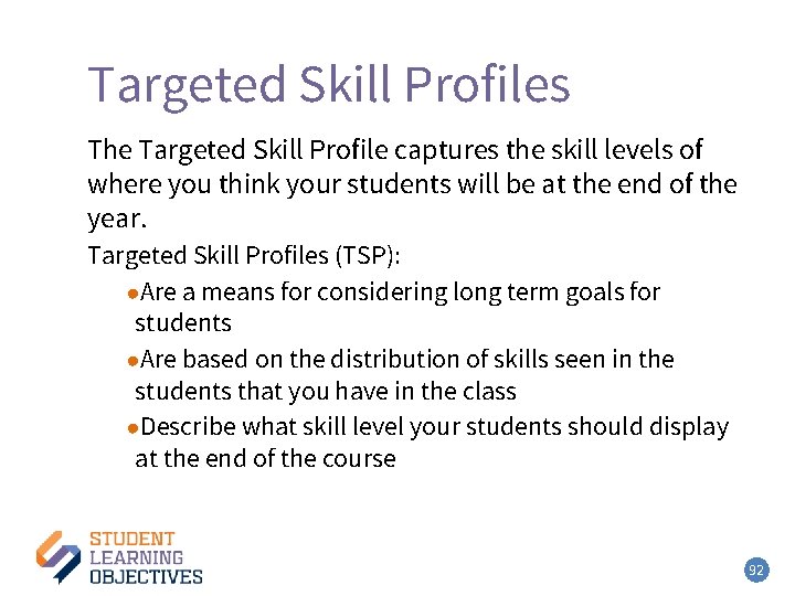 Targeted Skill Profiles – 2 The Targeted Skill Profile captures the skill levels of