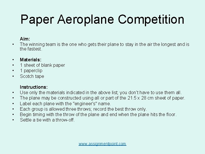 Paper Aeroplane Competition • Aim: The winning team is the one who gets their Paper Aeroplane Competition • Aim: The winning team is the one who gets their