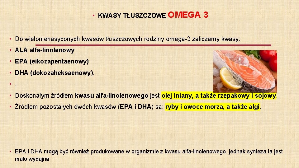  • KWASY TŁUSZCZOWE OMEGA 3 • Do wielonienasyconych kwasów tłuszczowych rodziny omega-3 zaliczamy