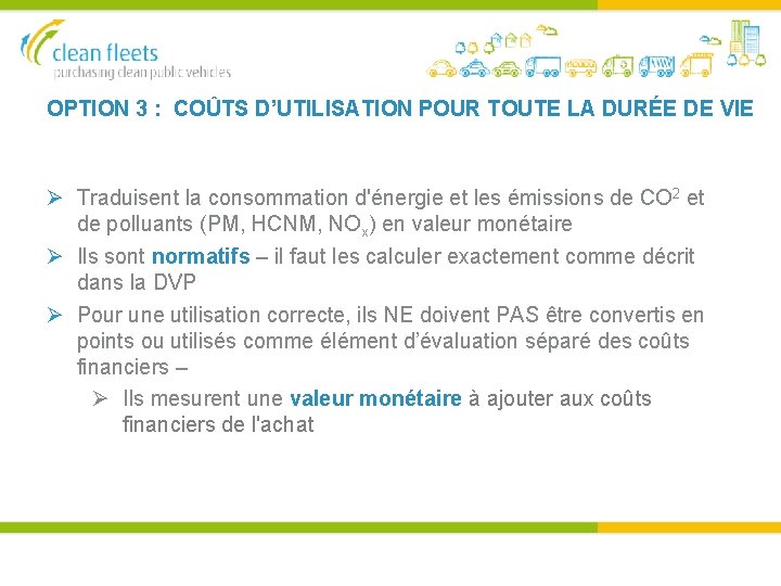 OPTION 3 : COÛTS D’UTILISATION POUR TOUTE LA DURÉE DE VIE Traduisent la consommation