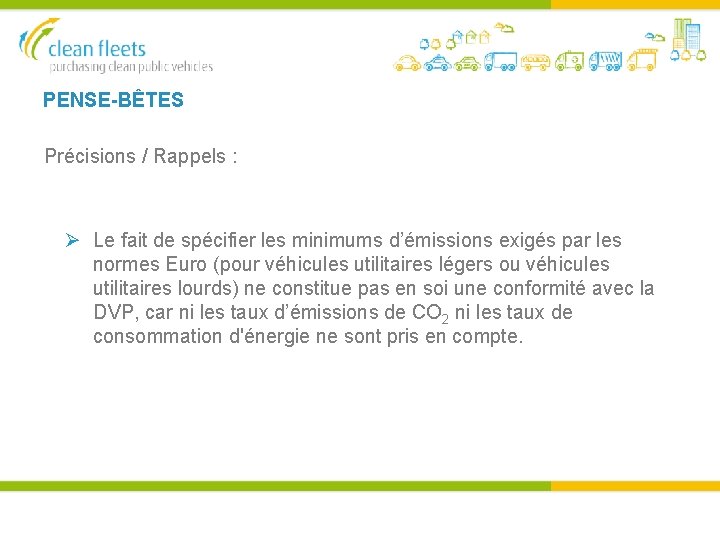 PENSE-BÊTES Précisions / Rappels : Le fait de spécifier les minimums d’émissions exigés par