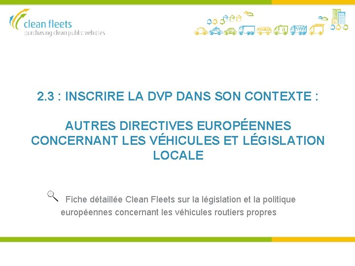 2. 3 : INSCRIRE LA DVP DANS SON CONTEXTE : AUTRES DIRECTIVES EUROPÉENNES CONCERNANT