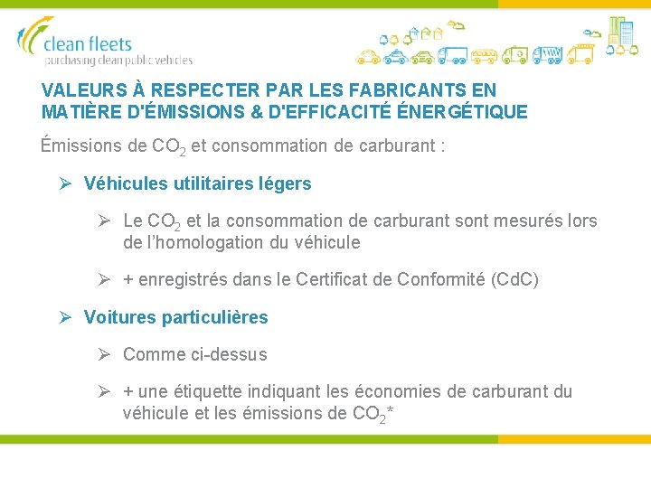 VALEURS À RESPECTER PAR LES FABRICANTS EN MATIÈRE D'ÉMISSIONS & D'EFFICACITÉ ÉNERGÉTIQUE Émissions de