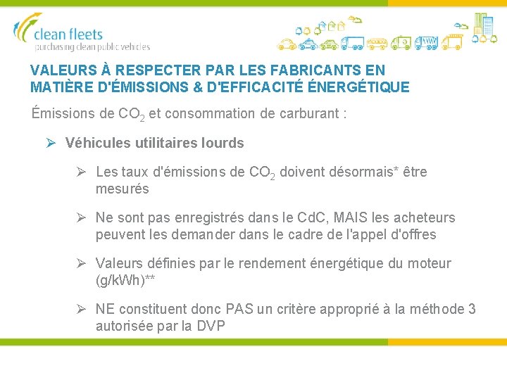 VALEURS À RESPECTER PAR LES FABRICANTS EN MATIÈRE D'ÉMISSIONS & D'EFFICACITÉ ÉNERGÉTIQUE Émissions de