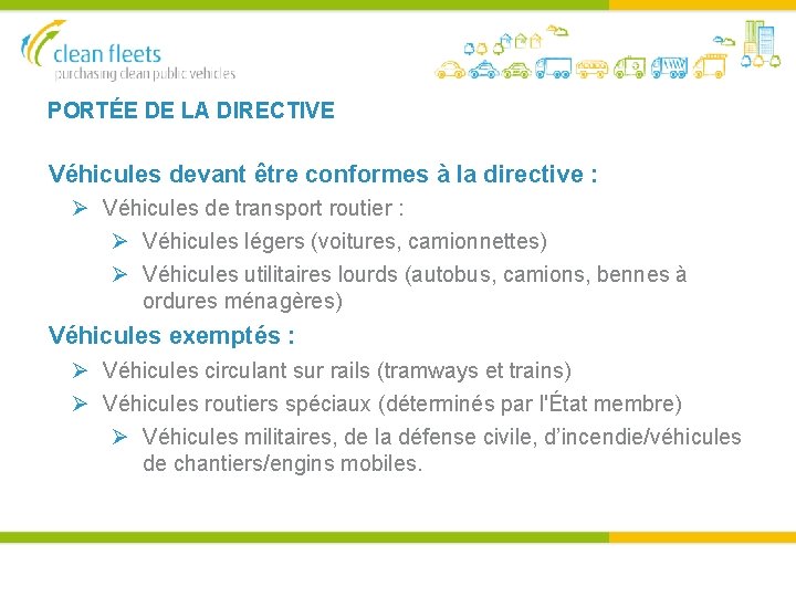 PORTÉE DE LA DIRECTIVE Véhicules devant être conformes à la directive : Véhicules de