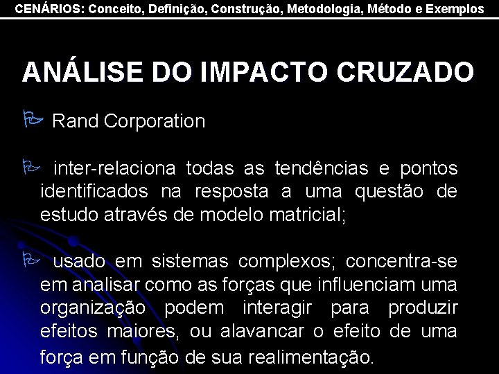 CENÁRIOS: Conceito, Definição, Construção, Metodologia, Método e Exemplos ANÁLISE DO IMPACTO CRUZADO P Rand