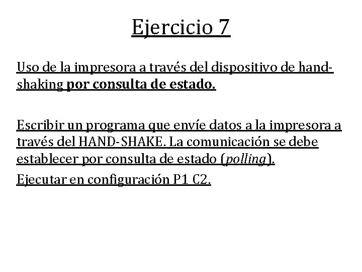 Ejercicio 7 Uso de la impresora a través del dispositivo de handshaking por consulta