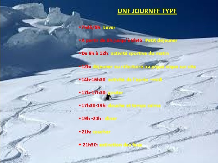 UNE JOURNEE TYPE 7 h 45/8 h: Lever A partir de 8 h jusqu’à