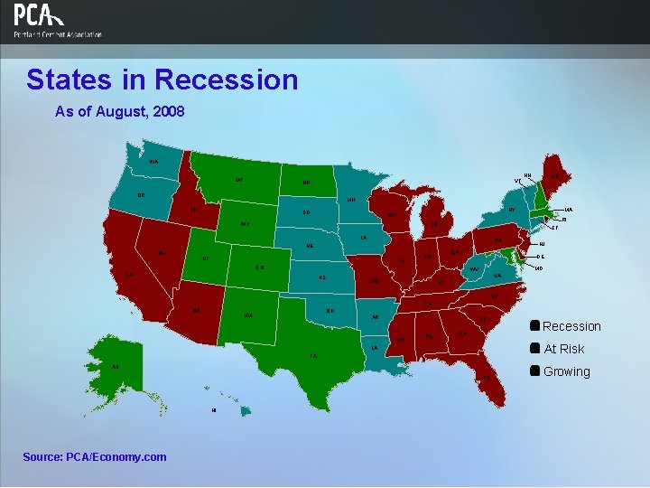 States in Recession As of August, 2008 WA MT VT ND OR NH ME