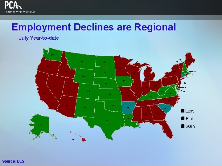 Employment Declines are Regional July Year-to-date WA MT VT ND OR NH ME MN