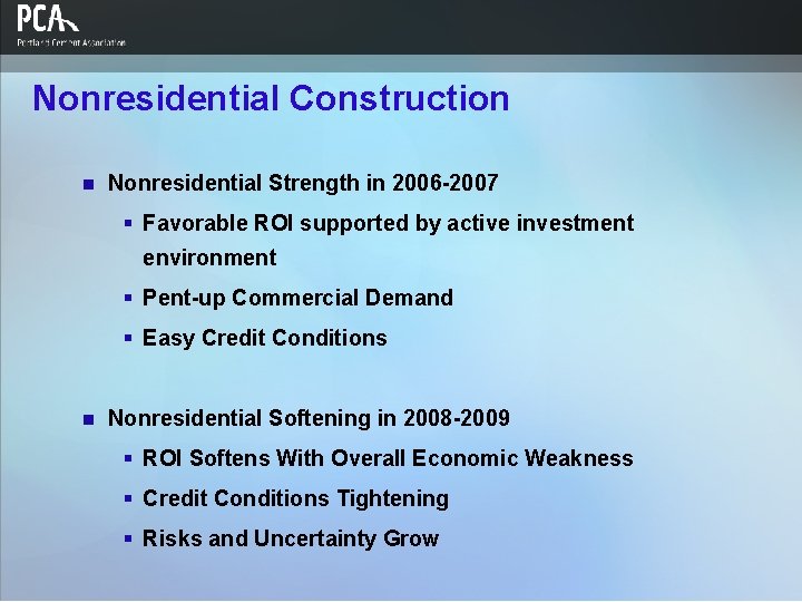 Nonresidential Construction n Nonresidential Strength in 2006 -2007 § Favorable ROI supported by active