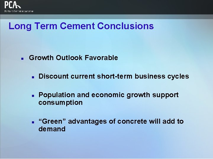 Long Term Cement Conclusions n Growth Outlook Favorable n n n Discount current short-term