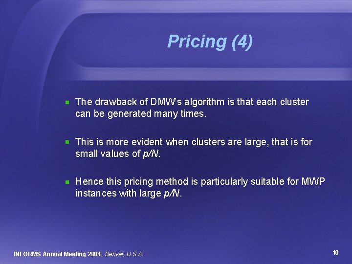 Pricing (4) The drawback of DMW’s algorithm is that each cluster can be generated
