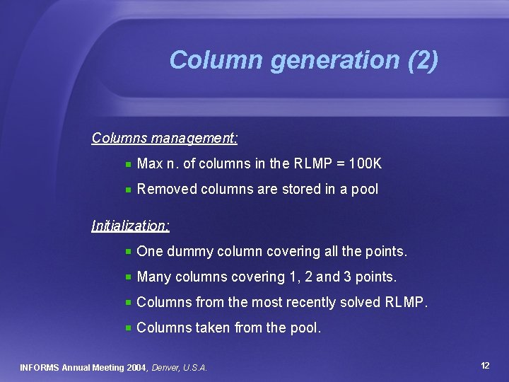 Column generation (2) Columns management: Max n. of columns in the RLMP = 100