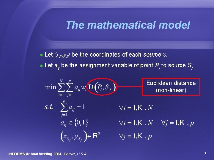 The mathematical model Let (x. S , y. S) be the coordinates of each