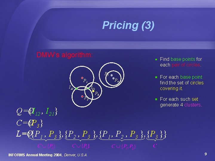 Pricing (3) DMW’s algorithm: Find base points for each pair of circles. P 5