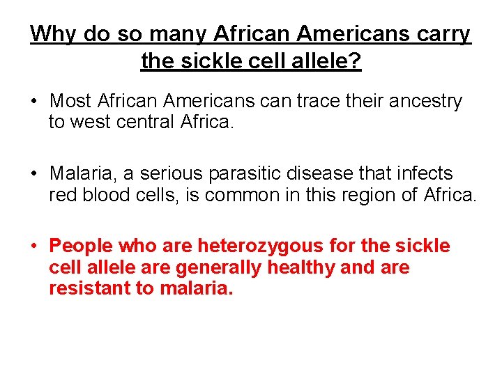 Why do so many African Americans carry the sickle cell allele? • Most African