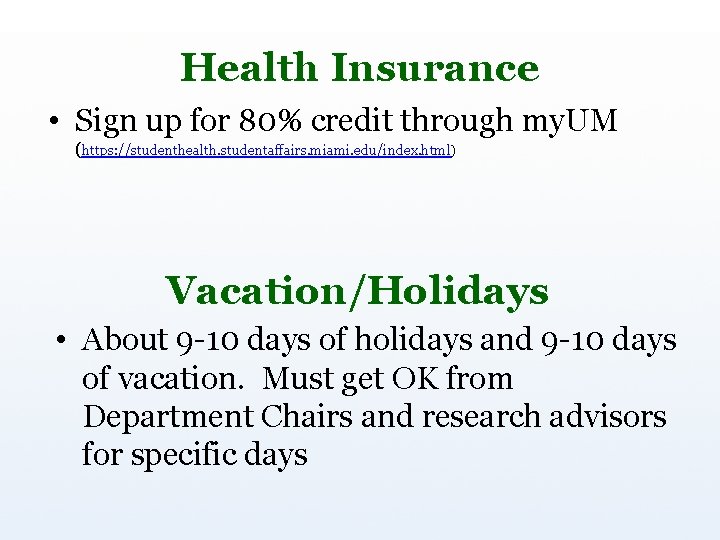 Health Insurance • Sign up for 80% credit through my. UM (https: //studenthealth. studentaffairs.