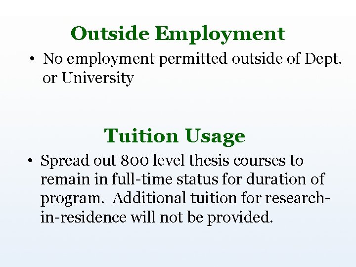 Outside Employment • No employment permitted outside of Dept. or University Tuition Usage •