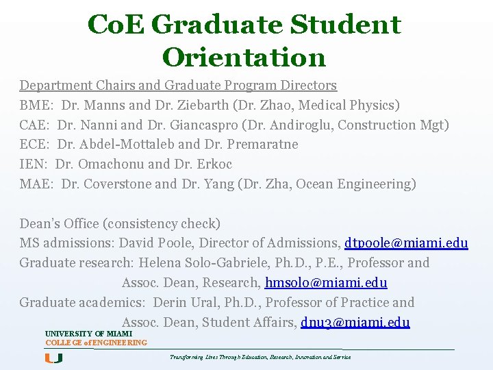 Co. E Graduate Student Orientation Department Chairs and Graduate Program Directors BME: Dr. Manns