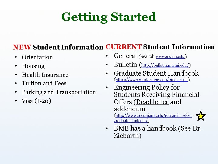 Getting Started NEW Student Information CURRENT Student Information • General (Search www. miami. edu)