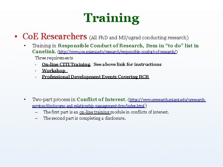 Training • Co. E Researchers (All Ph. D and MS/ugrad conducting research) • Training